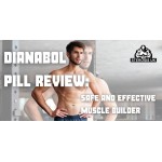 DIANABOL PILL REVIEW: A SAFE AND EFFECTIVE MUSCLE BUILDER
